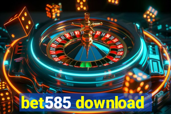 bet585 download